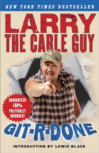 Git-R-Done: By Larry The Cable Guy